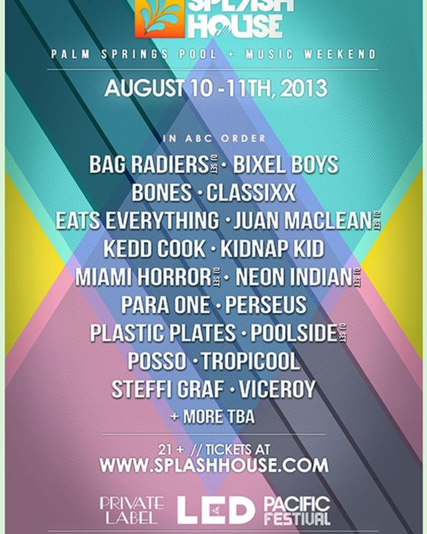 EDM Event: Splash House August 10th-11th In Palm Springs- Bag Raiders, Classixx, Eats Everything, Juan Maclean, Para One, Poolside, Posso & More