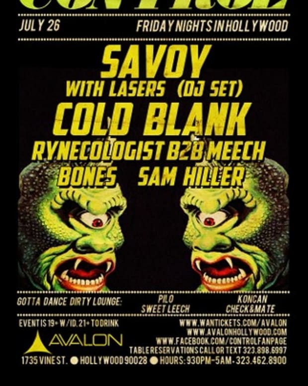EDM Culture: Control Los Angeles Is Tonight At Avalon; Savoy W/ Lazers DJ Set, Cold Blank, Rynecologist B2B Meech, Bones And Sam Miller