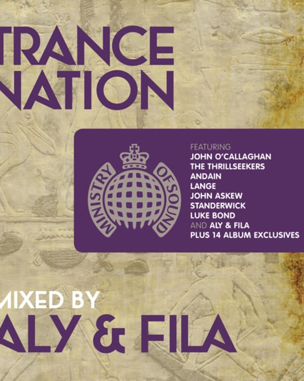 Label Spotlight: Ministry Of Sound's Trance Nation- Mixed By Aly & Fila