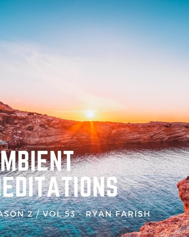 Ambient Meditations S2 Vol 53 - Ryan Farish