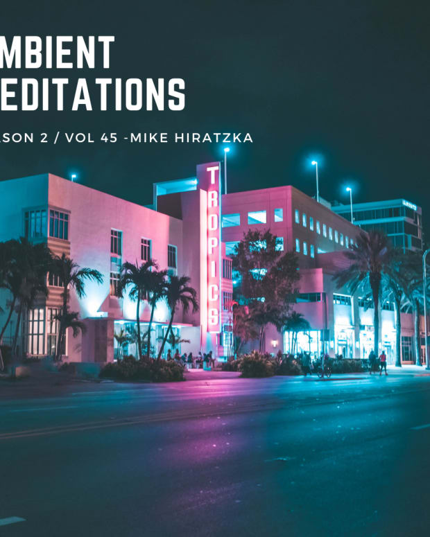 Ambient Meditations S2 Vol 45 - Mike Hiratzka