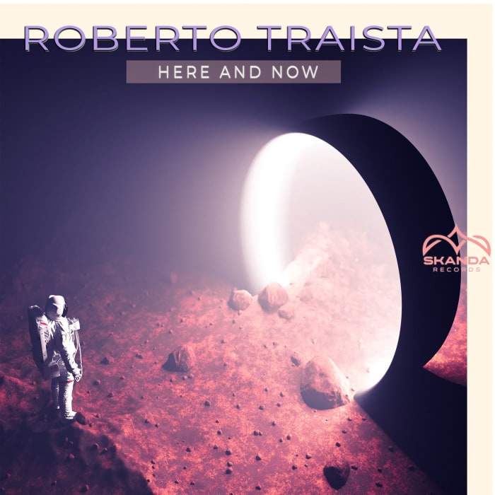 Roberto Traista - Here And Now [Skanda Records]
