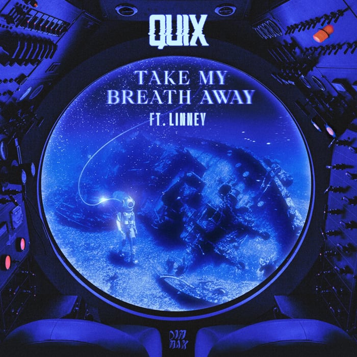 Quix - Take My Breath Away (Feat. Linney)