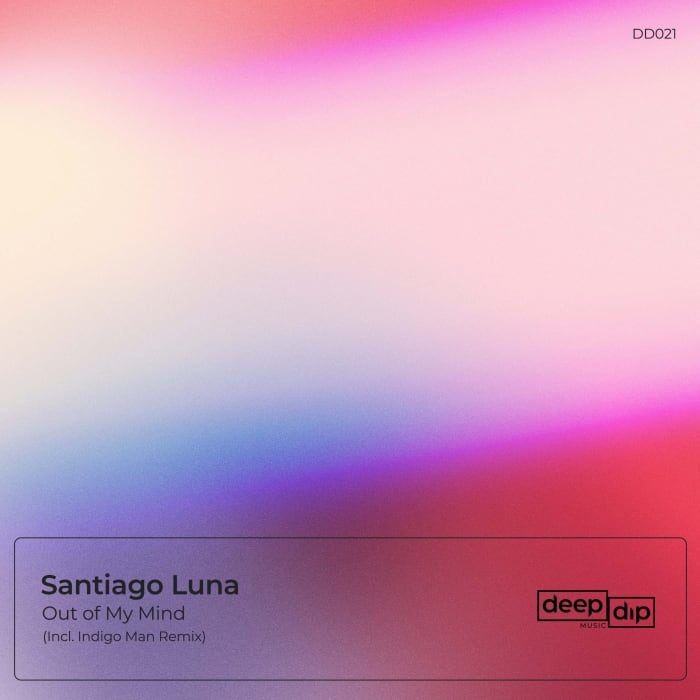 "OUT OF MY MIND (INDIGO MAN REMIX)" - SANTIAGO LUNA [DEEP DIP]