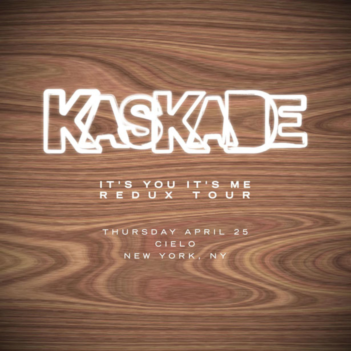 Kaskade's "It's You, It's Me" Redux Tour to invade NYC's Cielo? Most Definitely.