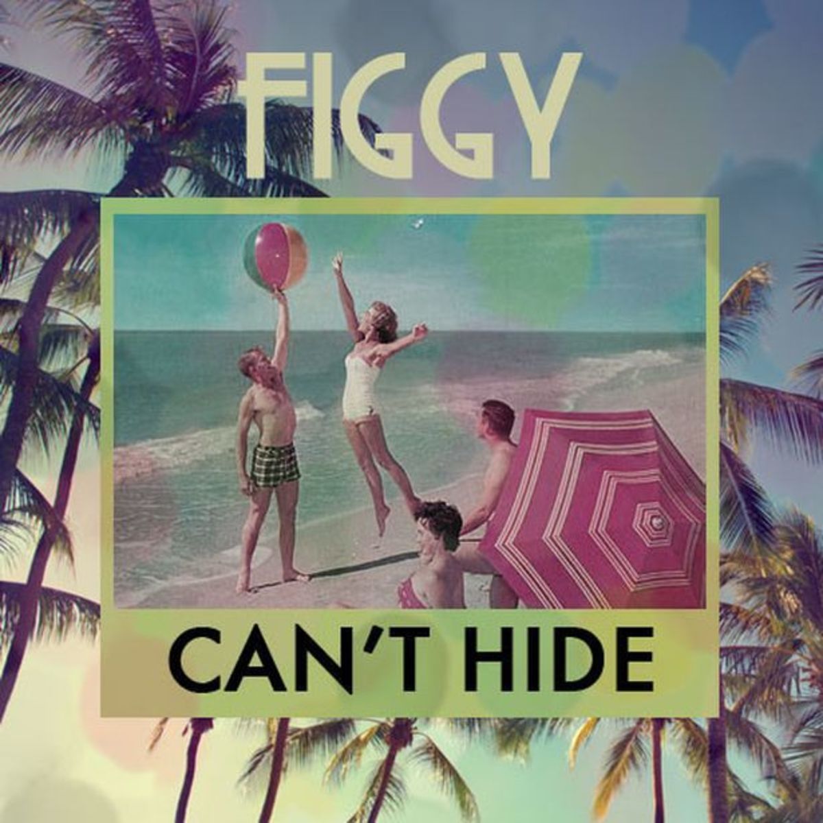 EDM DOWNLOAD: FIGGY - "CAN'T HIDE", File Under Summer Jams With A 90s Vibe