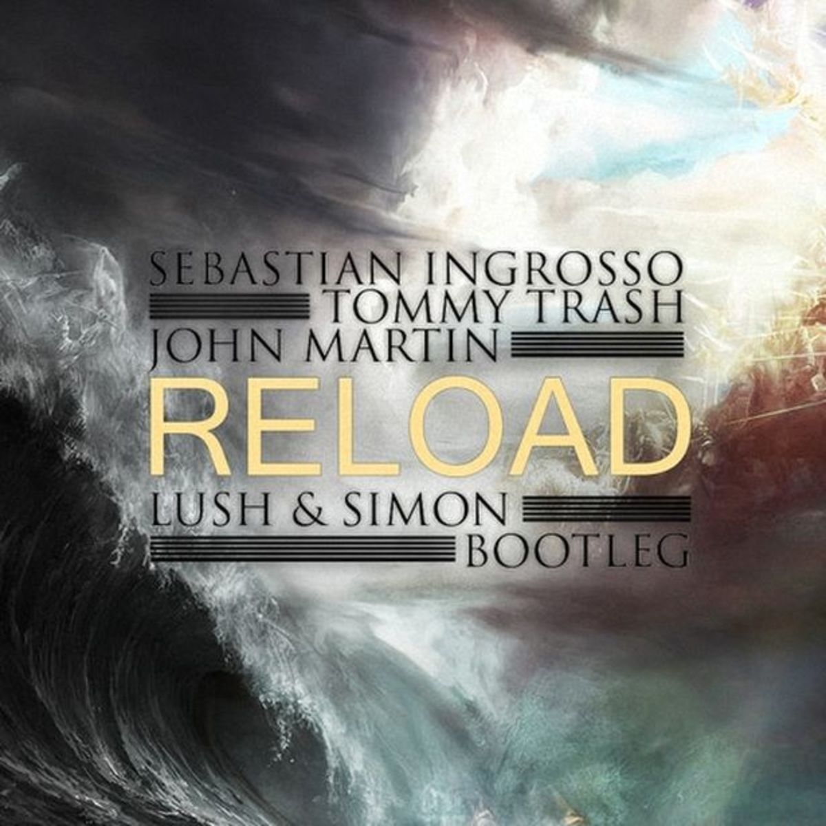 EDM Download: Sebastian Ingrosso X Tommy Trash- "Reload" Featuring John Martin (Lush & Simon Bootleg)
