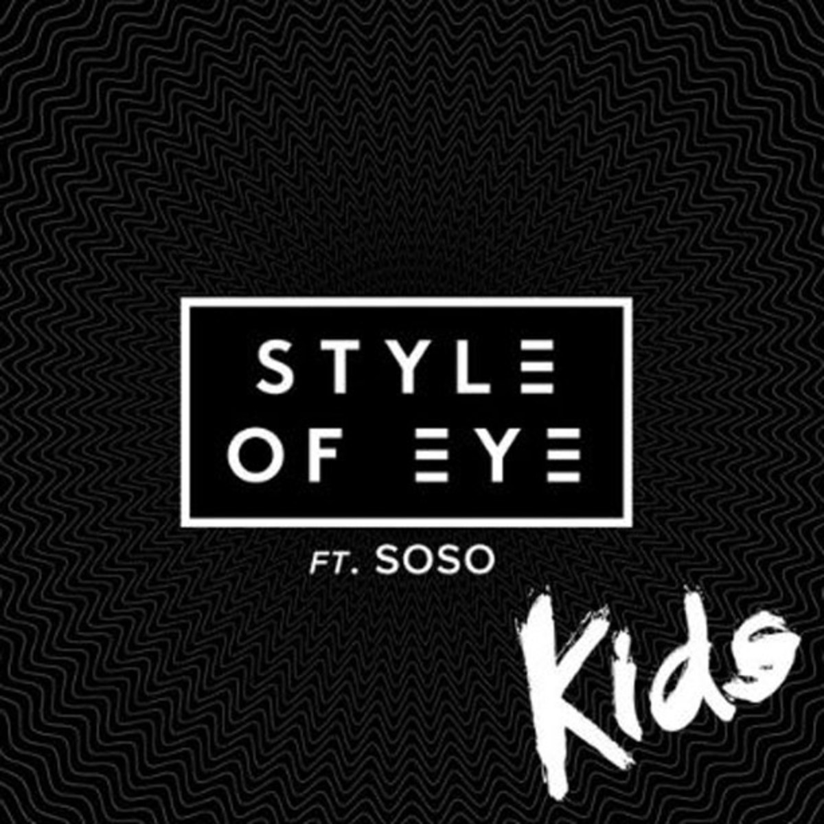 Style Of Eye Featuring Soso- "Kids" - New Electronic Music
