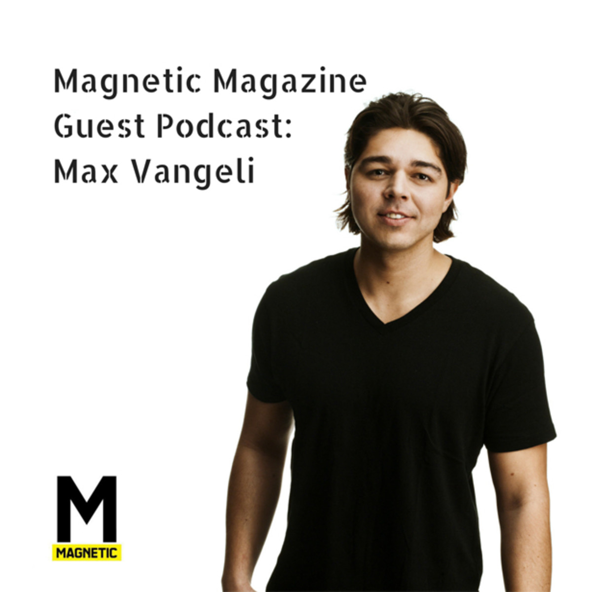Magnetic Magazine Guest Podcast: SIZE Record’s Artist Max Vangeli