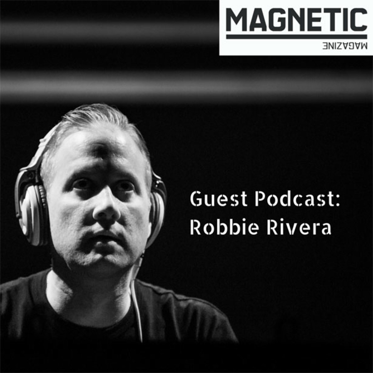 Magnetic Magazine Guest Podcast And Interview: Robbie Rivera