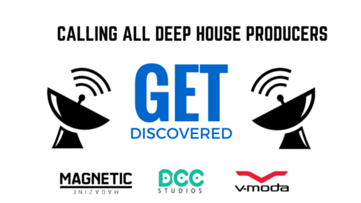 Are You The Next Big Thing In Deep House? Enter Our "Get Discovered" Contest