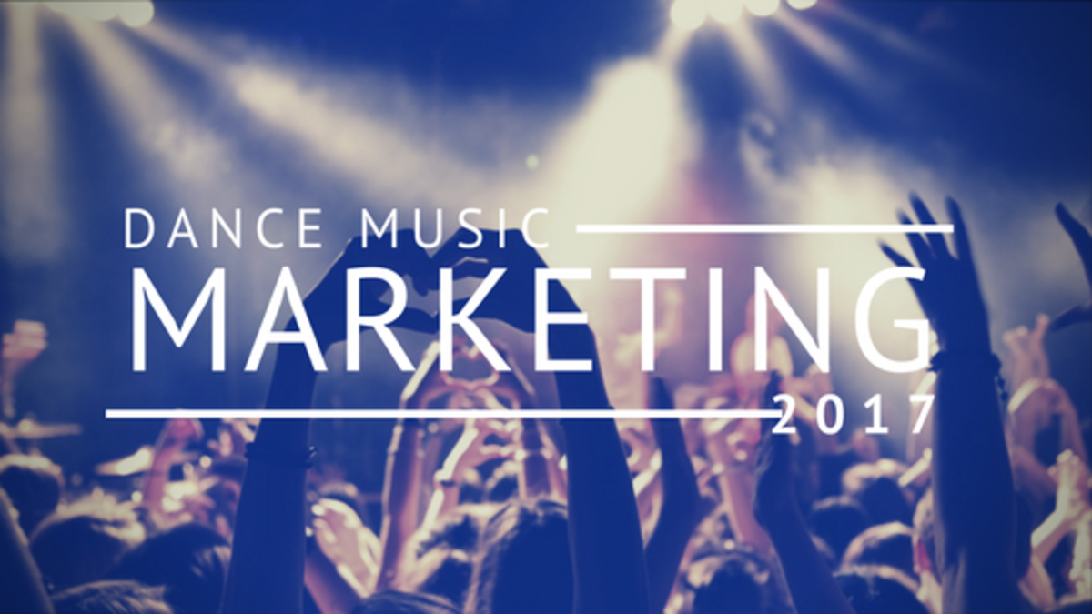A Guide to Dance Music Marketing Part two