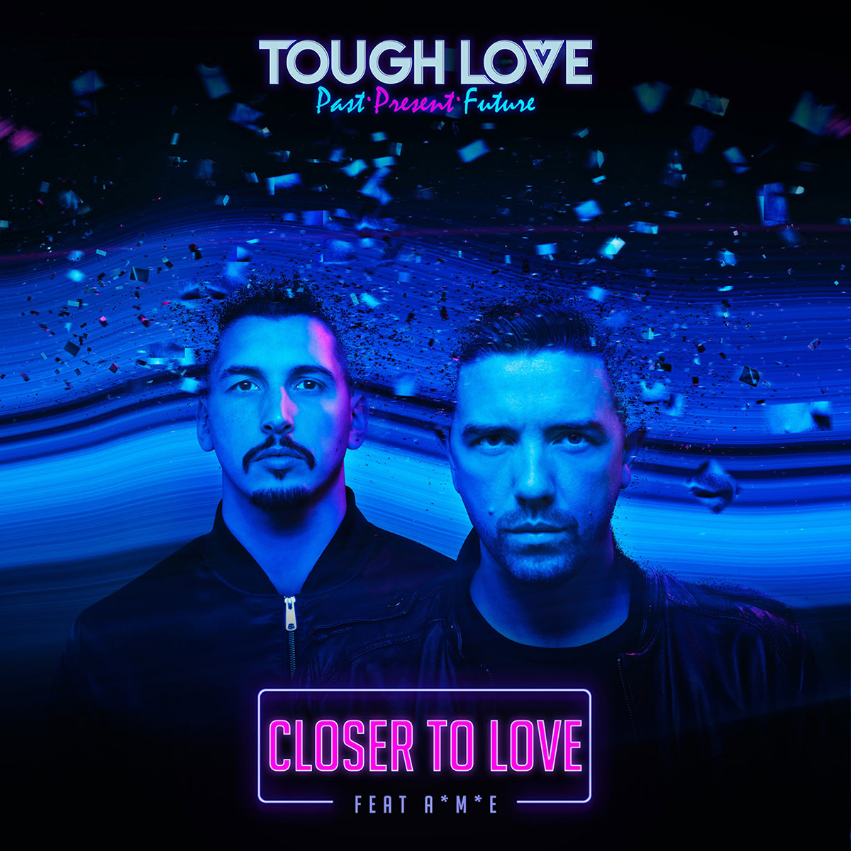 Tough Love Closer To Love