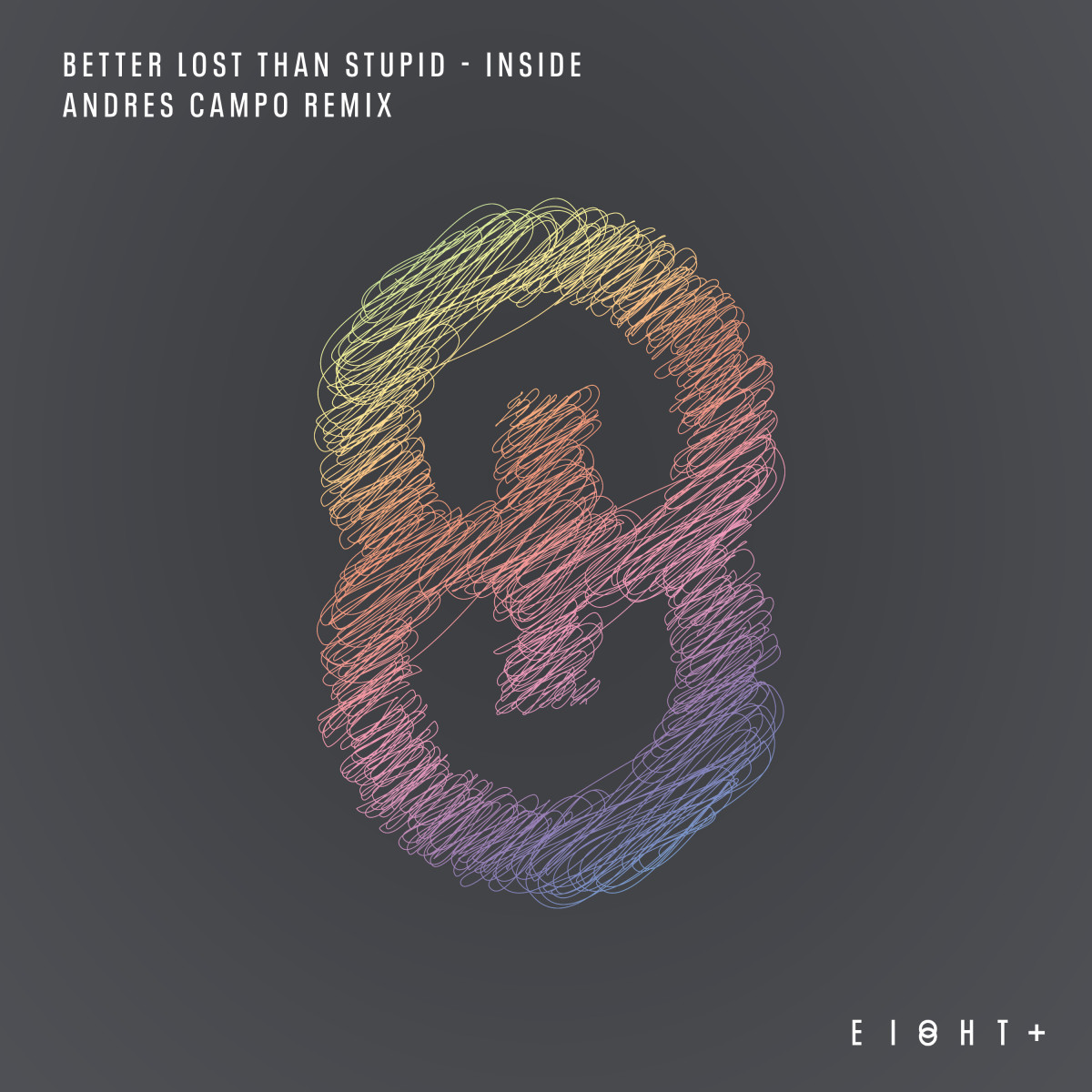 Better Lost Than Stupid Inside (Andres Campo Remix)